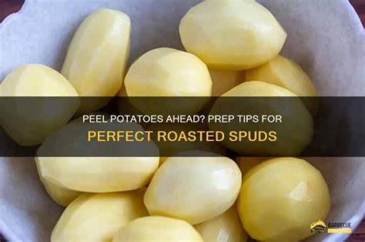 Can I peel potatoes the day before I cook them?