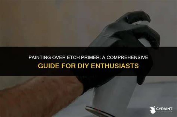Can you paint directly over etch primer?