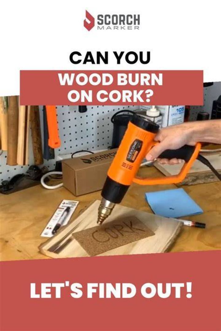 Can you wood burn on cork?