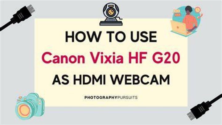 How do I use my Canon Vixia HF g20 as a Webcam?
