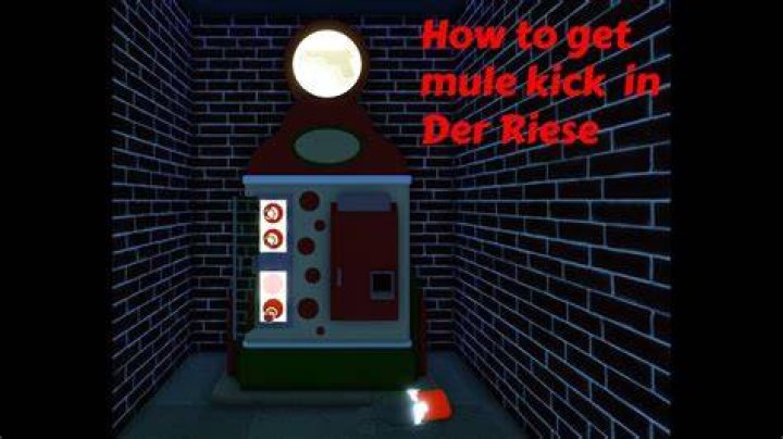 How do you get mule kick in Der Riese?