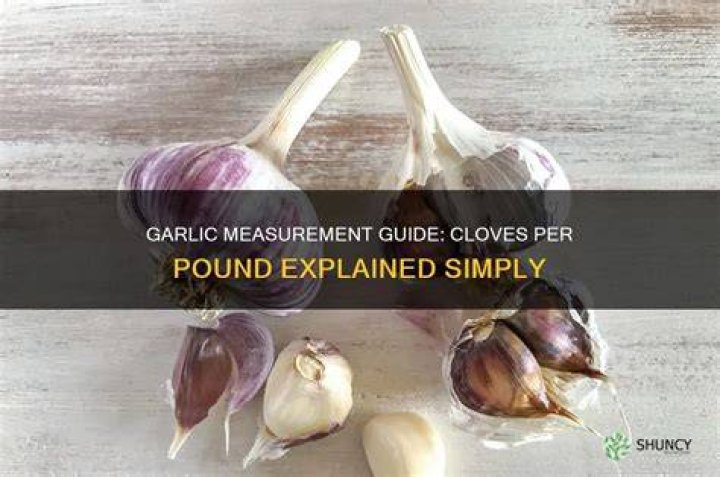 How many garlic cloves are in a pound?