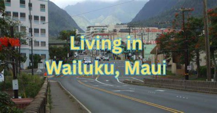Is Wailuku Maui a good place to live?