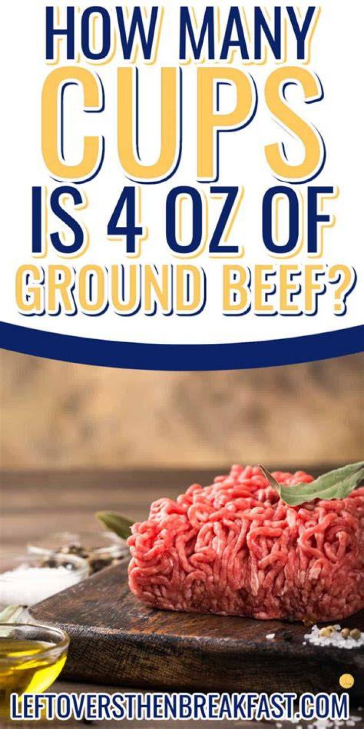 What is 4 oz of ground beef in cups?