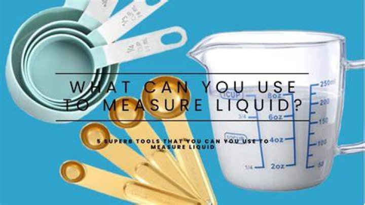 What is it called when you measure liquid?