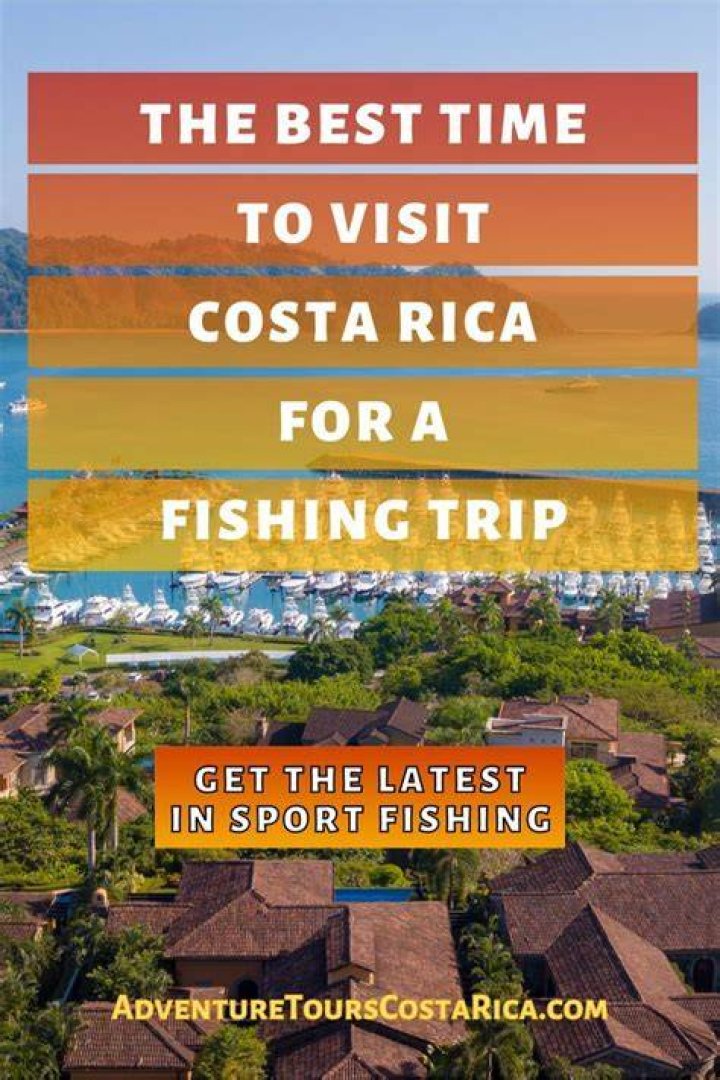 What is the best time of year to fish in Costa Rica?
