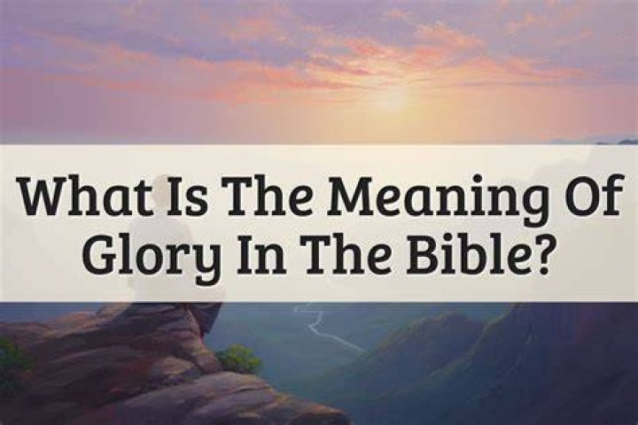 What is the biblical meaning of glory?