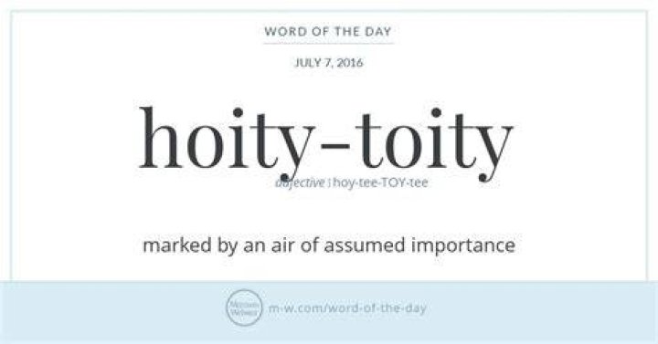 What is the word hoity toity mean?