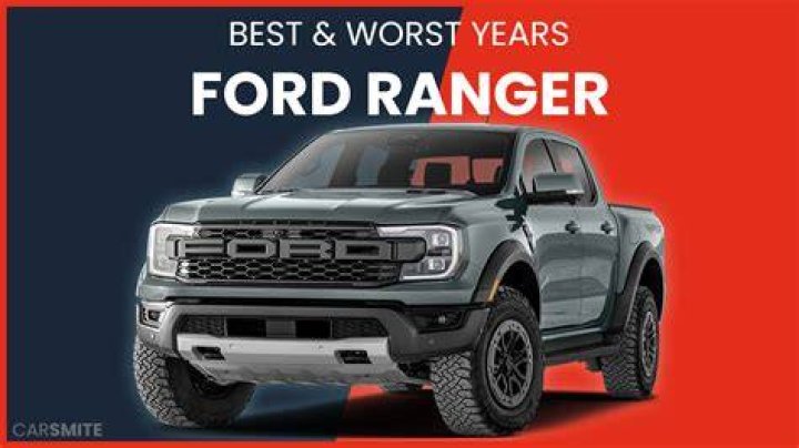 What year was the best Ford Ranger?